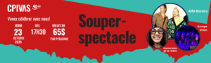 Souper-spectacle CPIVAS 40e